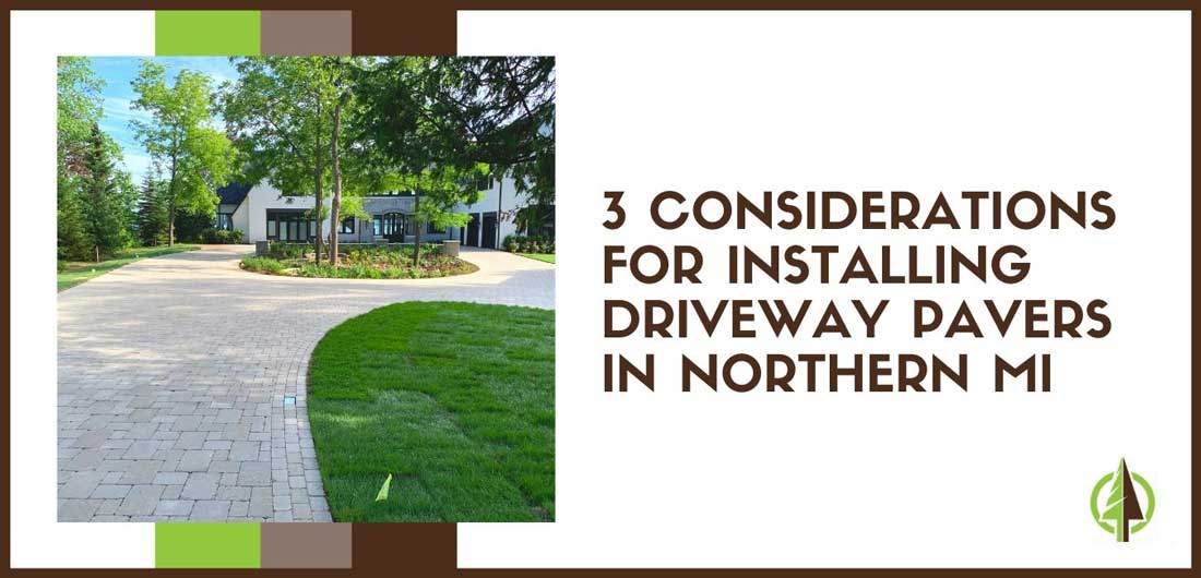 considerations for installing driveway pavers in northern mi
