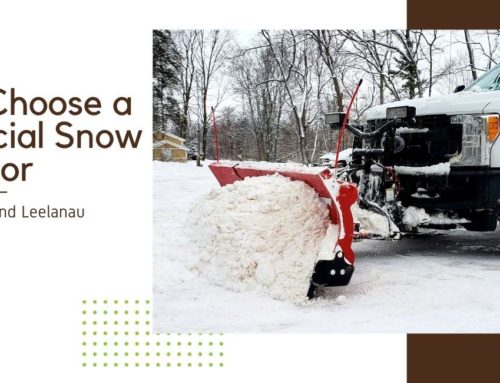 How to Choose a Commercial Snow Contractor in Grand Traverse and Leelanau County MI