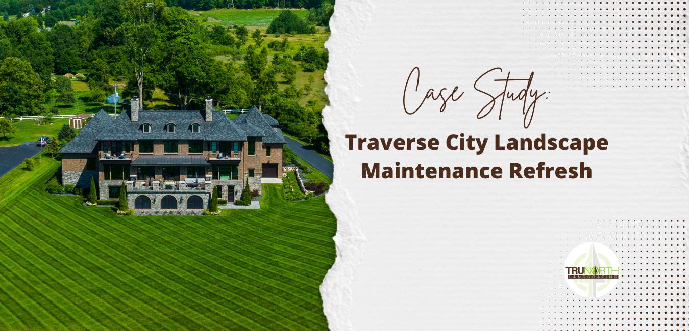 traverse city landscape maintenance