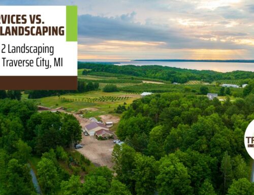 Todd’s Services vs. TruNorth Landscaping: Comparing 2 Landscaping Companies in Traverse City, MI