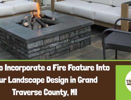 How to Incorporate a Fire Feature Into Your Landscape Design in Grand Traverse County, MI