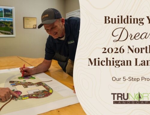 Building Your Dream 2026 Northern Michigan Landscape: Our 5-Step Process